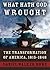 What Hath God Wrought: The Transformation of America, 1815-1848: Library Edition
