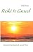 Reiki 1e Graad: Eenvoud is ...