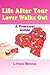 Life After Your Lover Walks Out: A Practical Guide (10-Step Empowerment Series)