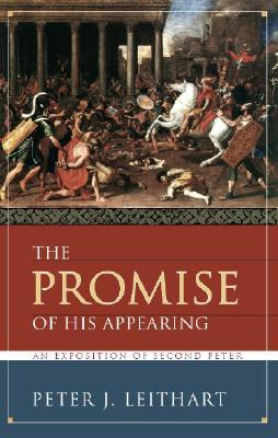 The Promise of His Appearing: An Exposition of Second Peter