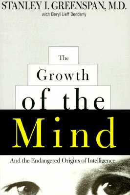 The Growth of the Mind: And the Endangered Origins of Intelligence (Paperback)