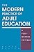 The Modern Practice of Adult Education: A Postmodern Critique (Teacher Empowerment Sch (Dis))