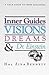 Inner Guides Visions Dreams and Dr. Einstein: A Field Guide to Inner Resources.