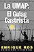La Umap: El Gulag Castrista (Coleccion Cuba y Sus Jueces) (Spanish Edition)