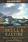 Skull And Saltire: Stories of Scottish Piracy