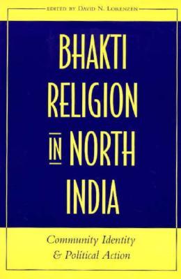 Bhakti Religion in India: Community Identity and Political Action (Paperback)