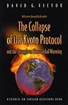 The Collapse of the Kyoto Protocol and the Struggle to Slow Global Warming (Council on Foreign Relations Book)