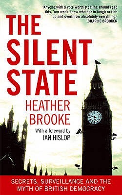 The Silent State : Secrets, Surveillance and the Myth of British Democracy (Paperback)