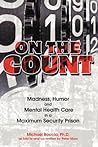 On The Count: Madness, Humor, and Mental Health Care in a Maximum-Security Prison