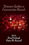 Distinctive Qualities in Communication Research Distinctive Qualities in Communication Research