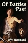 Of Battles Past by Bryn Hammond Of Battles Past by Bryn Hammond