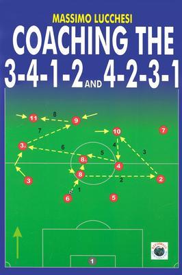 Coaching the 3-4-1-2 and 4-2-3-1 (Paperback)