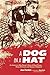 A Dog in a Hat: An American...