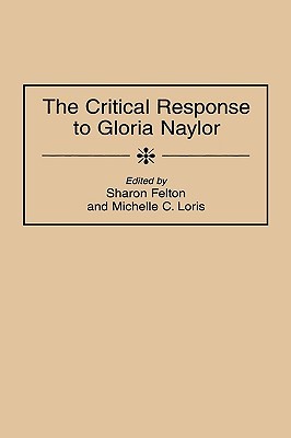 The Critical Response to Gloria Naylor (Critical Responses in Arts and Letters)