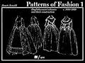Patterns of Fashion 1: Englishwomen&#x27;s Dresses and Their Construction C. 1660-1860 