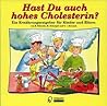 Hast Du auch hohes Cholesterin?: Ein Ernährungsratgeber für Kinder und Eltern (German Edition)