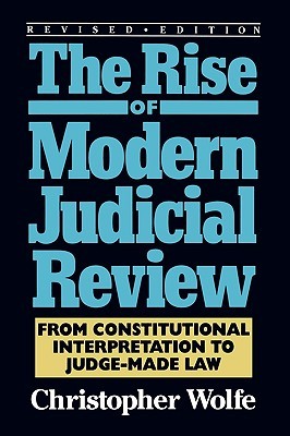 The Rise of Modern Judicial Review: From Judicial Interpretation to Judge-Made Law (Paperback)