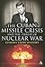 The Cuban Missile Crisis and the Threat of Nuclear War: Lessons from History