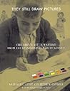 They Still Draw Pictures: Children's Art in Wartime from the Spanish Civil War to Kosovo They Still Draw Pictures: Children's Art in Wartime from the Spanish Civil War to Kosovo