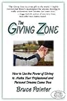 The Giving Zone: Enter the Realm Where Your Dreams Come True The Giving Zone: Enter the Realm Where Your Dreams Come True