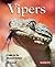 Vipers: A Guide for the Advanced Hobbyist (Complete Pet Owner's Manual)