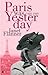 Paris Was Yesterday by Janet Flanner Paris Was Yesterday by Janet Flanner