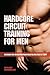 Hardcore Circuit Training for Men