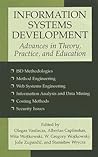 Information Systems Development: Advances in Theory, Practice, and Education Information Systems Development: Advances in Theory, Practice, and Education