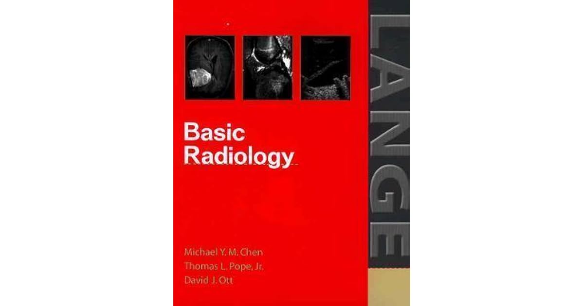 Basic Radiology A Lange Clinical Book by Michael Y.M. Chen