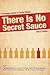 There Is No Secret Sauce: A...