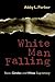 White Man Falling: Race, Ge...