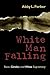 White Man Falling by Abby L. Ferber