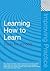 Learning How to Learn (Improving Practice by Mary   James