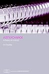 Just Exchange: A Theory of Contract (The Economics of Legal Relationships) Just Exchange: A Theory of Contract (The Economics of Legal Relationships)
