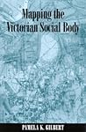 Mapping the Victorian Social Body (Studies Long Nineteenth Cent) Mapping the Victorian Social Body (Studies Long Nineteenth Cent)