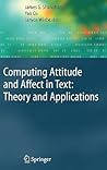 Computing Attitude and Affect in Text: Theory and Applications (The Information Retrieval Series, 20)