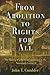 From Abolition to Rights for All: The Making of a Reform Community in the Nineteenth Century