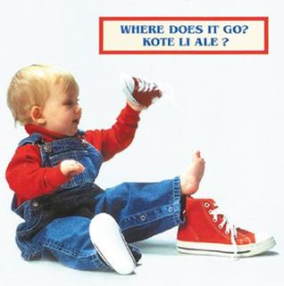 Where Does It Go? / Kote Li ale? (Board Book)