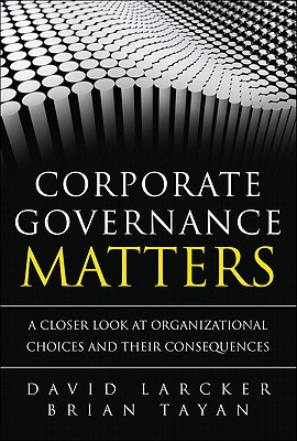 Corporate Governance Matters: A Closer Look at Organizational Choices and Consequences