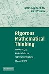 Rigorous Mathematical Thinking: Conceptual Formation in the Mathematics Classroom