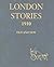 London Stories 1910: 85 Stories Old and New