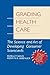 Grading Health Care: The Science and Art of Developing Consumer Scorecards (JOSSEY BASS/AHA PRESS SERIES)