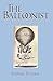 The Balloonist: The Story of T. S. C. Lowe---Inventor, Scientist, Magician, And Father of the U.S. Air Force