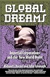 Global Dreams: Imperial Corporations and the New World Order