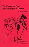 The Vancouver Five: Armed Struggle in Canada