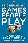 Games People Play by Eric Berne