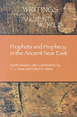 Prophets and Prophecy in the Ancient Near East (Paperback)