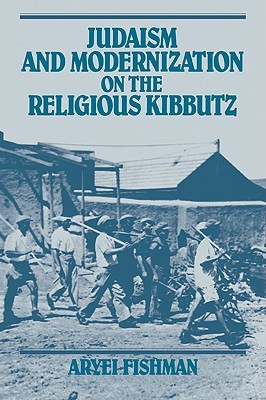 Judaism and Modernization on the Religious Kibbutz (Paperback)