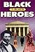 Black Heroes: Seven Plays