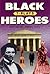 Black Heroes: Seven Plays